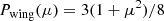 $$ \begin{aligned} P_{\rm wing}(\mu ) = 3(1+\mu ^2)/8 \end{aligned} $$
