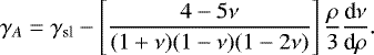 \begin{equation*}\gamma_A=\gamma_{\textrm{sl}}-\left[\frac{4-5\nu}{(1+\nu)(1-\nu)(1-2\nu)}\right]\frac{\rho}{3}\frac{\textrm{d}\nu}{\textrm{d}\rho}. \end{equation*}