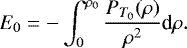 \begin{equation*}E_{0}=-\int_0^{\rho_0}\frac{P_{T_0}(\rho)}{\rho^2}\textrm{d}\rho. \end{equation*}