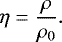 \[ \eta=\frac{\rho}{\rho_0}. \]
