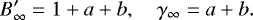 \begin{equation*}B'_{\infty}=1+a+b, \quad \gamma_{\infty}=a+b. \end{equation*}