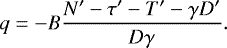 \begin{equation*} q=-B\frac{N' - \tau' - T' - \gamma D'}{D\gamma}. \end{equation*}