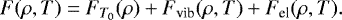 \begin{equation*}F(\rho,T)=F_{T_0}(\rho)+F_{\textrm{vib}}(\rho,T)+F_{\textrm{el}}(\rho,T). \end{equation*}