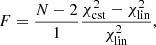 $$ \begin{aligned} F = \frac{N-2}{1} \frac{\chi _\mathrm{cst} ^2- \chi _\mathrm{lin} ^2}{\chi _\mathrm{lin} ^2}, \end{aligned} $$