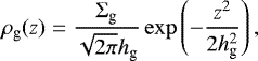 \begin{equation*}\rho_{\textrm{g}}(z) = \frac{\Sigma_{\textrm{g}}}{\sqrt{2\pi} h_{\textrm{g}}} \exp\left(-\frac{z^2}{2 h^2_{\textrm{g}}}\right), \end{equation*}