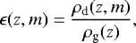 \begin{equation*}\epsilon(z, m) = \frac{\rho_{\textrm{d}}(z, m)}{\rho_{\textrm{g}}(z)}, \end{equation*}