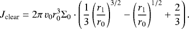 \begin{equation*}J_{\textrm{clear}} = 2\pi\, v_0 r_0^3 \Sigma_0 \cdot \left(\frac{1}{3} \left(\frac{r_1}{r_0}\right)^{3/2} - \left(\frac{r_1}{r_0}\right)^{1/2} + \frac{2}{3} \right). \end{equation*}