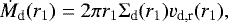 \begin{equation*}\Dot{M}_{\textrm{d}}(r_1) = 2 \pi r_1 \Sigma_{\textrm{d}}(r_1) v_{\textrm{d,r}} (r_1), \end{equation*}
