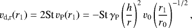 \begin{equation*}v_{\textrm{d,r}}(r_1) = 2 \textrm{St}\, v_{\textrm{P}}(r_1) = - \textrm{St}\, \gamma_{\textrm{P}} \left(\frac{h}{r}\right)^2 v_0 \left(\frac{r_1}{r_0}\right)^{-1/2}, \end{equation*}