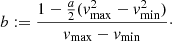 $$ \begin{aligned} b := \frac{1-\frac{a}{2}(v_\mathrm{max} ^2-v_\mathrm{min} ^2)}{v_\mathrm{max} -v_\mathrm{min} }\cdot \end{aligned} $$