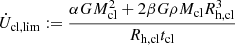 $$ \begin{aligned} \dot{U}_{\mathrm{cl} ,\mathrm{lim} } := \frac{\alpha GM_\mathrm{cl} ^2 + 2\beta G\rho M_\mathrm{cl} R_{\mathrm{h} ,\mathrm{cl} }^3}{R_{\mathrm{h} ,\mathrm{cl} }t_\mathrm{cl} } \end{aligned} $$