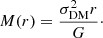 $$ \begin{aligned} M(r) = \frac{\sigma _\mathrm{DM} ^2r}{G}\cdot \end{aligned} $$