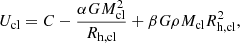 $$ \begin{aligned} U_\mathrm{cl} = C - \frac{\alpha GM_\mathrm{cl} ^2}{R_{\mathrm{h} ,\mathrm{cl} }} + \beta G\rho M_\mathrm{cl} R_{\mathrm{h} ,\mathrm{cl} }^2, \end{aligned} $$