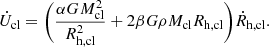 $$ \begin{aligned} \dot{U}_\mathrm{cl} = \Bigg (\frac{\alpha GM_\mathrm{cl} ^2}{R_{\mathrm{h} ,\mathrm{cl} }^2} + 2\beta G\rho M_\mathrm{cl} R_{\mathrm{h} ,\mathrm{cl} }\Bigg )\dot{R}_{\mathrm{h} ,\mathrm{cl} }. \end{aligned} $$