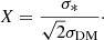 $$ \begin{aligned} X = \frac{\sigma _*}{\sqrt{2}\sigma _\mathrm{DM} }\cdot \end{aligned} $$