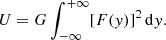 $$ \begin{aligned} U = G \int ^{+\infty }_{-\infty } [F(y)]^2\,\mathrm{d}y. \end{aligned} $$