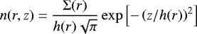 \begin{equation*}n(r,z) = \frac{\Sigma(r)}{h(r) \sqrt{\pi}} \exp\left[-\left(z/h(r)\right)^2\right] \end{equation*}