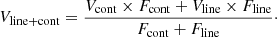 $$ \begin{aligned} V_{\rm line+cont} = \frac{V_{\rm cont} \times F_{\rm cont} + V_{\rm line} \times F_{\rm line}}{F_{\rm cont} + F_{\rm line}} \cdot \end{aligned} $$