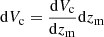 $ \mathrm{d}V_{\mathrm{c}} = \frac{\mathrm{d}V_{\mathrm{c}}}{\mathrm{d}z_{\mathrm{m}}} \mathrm{d} z_{\mathrm{m}} $