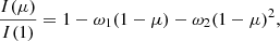$$ \begin{aligned} \frac{I(\mu )}{I(1)} = 1 - \omega _1(1 - \mu ) - \omega _2 (1 - \mu )^2 , \end{aligned} $$