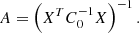 $$ \begin{aligned} A = \left( X^T C_0^{-1} X \right)^{-1}. \end{aligned} $$