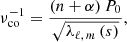 $$ \begin{aligned} \nu _{\mathrm{co} }^{-1} = \frac{\left( n + \alpha \right) P_0}{\sqrt{\lambda _{\ell ,\,m}\left(s\right)}}, \end{aligned} $$
