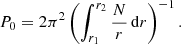 $$ \begin{aligned} P_0 = 2{\pi }^2 \left( \int _{r_1}^{r_2} \frac{N}{r}\,\mathrm{d} r\right)^{-1}. \end{aligned} $$