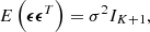 $$ \begin{aligned} E\left({\boldsymbol{\epsilon }} {\boldsymbol{\epsilon }}^T \right) = \sigma ^2 I_{K+1} , \end{aligned} $$