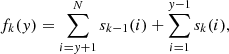 $$ \begin{aligned} f_k(y) = \sum _{i=y+1}^N s_{k-1}(i) + \sum _{i=1}^{y-1} s_k(i), \end{aligned} $$