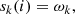 $$ \begin{aligned} s_k(i) = \omega _k, \end{aligned} $$