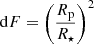 $ \mathrm{d}F=\left(\frac{R_{\mathrm{p}}}{R_{\star}} \right)^2 $