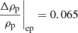 $ \left.\frac{\Delta \rho_{\mathrm{p}}}{\rho_{\mathrm{p}}}\right|_{\mathrm{ep}}=0.065 $