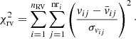 $$ \begin{aligned} \chi ^2_{\mathrm{rv} }=\displaystyle \sum _{i=1}^{n_{\mathrm{RV} }}\sum _{j=1}^{\mathrm{nr} _i} \left( \frac{{ v}_{ij}-\bar{{ v}}_{ij}}{\sigma _{{ v}_{ij}}} \right)^2 \cdot \end{aligned} $$