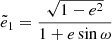 $$ \begin{aligned} \tilde{e}_1&=\frac{\sqrt{1-e^2}}{1+e\sin {\omega }} \end{aligned} $$
