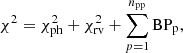 $$ \begin{aligned} \chi ^2=\chi ^2_{\mathrm{ph} }+\chi ^2_{\mathrm{rv} }+\displaystyle \sum _{p=1}^{n_{\mathrm{pp} }} \mathrm{BP} _{\rm p} , \end{aligned} $$