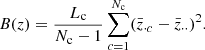 $$ \begin{aligned}&B(z) =\frac{L_{\rm c}}{N_{\rm c}-1}\displaystyle \sum _{c=1}^{N_{\rm c}}(\bar{z}_{\cdot c}-\bar{z}_{\cdot \cdot })^2 . \end{aligned} $$
