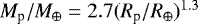$M_{\textrm{p}}/M_{\oplus} = 2.7 (R_{\textrm{p}}/R_{\oplus})^{1.3}$