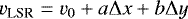 \begin{equation*} v_{\textrm{LSR}} = v_0 + a \Delta x + b \Delta y\end{equation*}