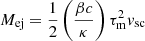 $$ \begin{aligned} M_{\rm ej} = \frac{1}{2}\left( \frac{\beta c}{\kappa } \right)\tau _{\rm m}^{2} { v}_{\rm sc} \end{aligned} $$