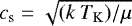 $c_{\textrm{s}}\;{=}\;\sqrt{(k~{T}_{\mathrm{K}})/\mu}$