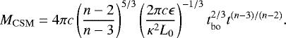 \begin{equation*} M_{\mathrm{CSM}}=4\pi c\left(\frac{n-2}{n-3}\right)^{5/3}\left(\frac{2\pi c\epsilon}{\kappa^2L_0}\right)^{-1/3}t_{\textrm{bo}}^{2/3}t^{(n-3)/(n-2)}.\end{equation*}