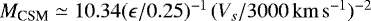 $M_{\textrm{CSM}}\simeq10.34(\epsilon/0.25)^{-1}\,(V_{s}/3000\,\mathrm{km}\,\mathrm{s^{-1}})^{-2}$