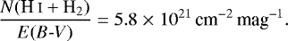 \begin{equation*} \frac{N(\ion{H}{I}+\mathrm{H_2})}{E(B\textrm{-}V)}=5.8\;{\times}\;10^{21}\,\textrm{cm}^{-2}\,\textrm{mag}^{-1}. \end{equation*}