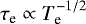 $\tau_{\textrm{e}}\propto T_{\textrm{e}}^{-1/2}$