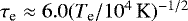 $\tau_{\textrm{e}}\approx6.0(T_{\textrm{e}}/10^4\,\textrm{K})^{-1/2}$