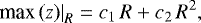 \begin{equation*}\left. \textrm{max}\,(z) \right|_R = c_1 \, R + c_2 \, R^2, \end{equation*}