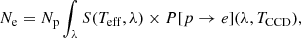 $$ \begin{aligned} N_\mathrm{e} = N_\mathrm{p} \int _{\lambda } S(T_\mathrm{eff} ,\lambda ) \times P[p\rightarrow e](\lambda ,T_\mathrm{CCD} ), \end{aligned} $$