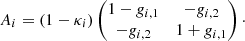 $$ \begin{aligned} A_i = (1-\kappa _i) \left( \begin{matrix} 1-{g}_{i,1}&-{g}_{i,2} \\ -{g}_{i,2}&1 + {g}_{i,1} \end{matrix} \right)\cdot \end{aligned} $$