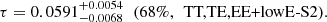 $$ \begin{aligned} \tau =0.0591_{-0.0068}^{+0.0054} \;\; (68\%,\,\text{ TT,TE,EE+lowE-S2}). \end{aligned} $$