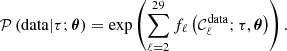 $$ \begin{aligned} \mathcal{P} \left(\mathrm{data} |\tau ;\boldsymbol{\theta } \right)= \exp \left(\sum _{\ell =2}^{29} f_\ell \left(\mathcal{C} _\ell ^\mathrm{data};\tau ,\boldsymbol{\theta } \right)\right). \end{aligned} $$